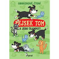 Pejsek Tom a jeho trampoty: Obrázkové čtení - Petr Šulc