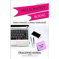 Milionový rodič: Dnes vyplníš a zítra vyděláváš! - Kniha