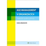 Age management v organizacích: praktické využití a přínosy - Kniha