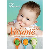 Kniha Vaříme pro kojence a batolata: 222 nejlepších receptů české kuchyně