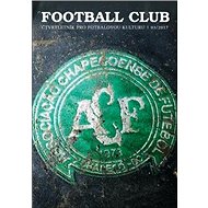 Football Club: čtvrtletník pro fotbalovou kulturu 03/2017 - Kniha