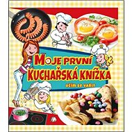 Moje první kuchařská knížka: Učím se vařit - Kniha
