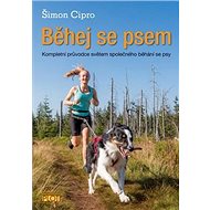 Běhej se psem: Kompletní průvodce světem společného běhání se psy - Kniha