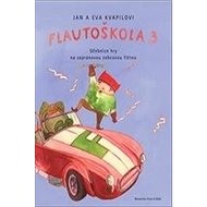 Flautoškola 3: Učebnice hry na sopránovou zobcovou flétnu - Kniha