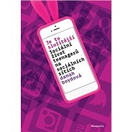 Je to složitější: Sociální život teenagerů na sociálních sítích - danah boydová
