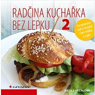 Radčina kuchařka bez lepku 2: Se spoustou rad a receptů i bez mléka a vajec - Kniha