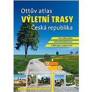 Ottův atlas výletní trasy Česká republika: Největší turistický průvodce s QR kódy - Kniha