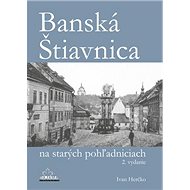 Banská Štiavnica na starých pohľadniciach - Kniha
