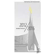 Roman Koucký 2012/2016: Metropolitní rozhovory - Kniha