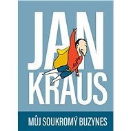 Jan Kraus: Můj soukromý buzynes - Kniha