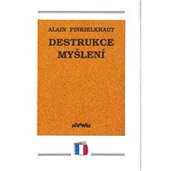 Destrukce myšlení: esej - Kniha