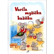 Varila myšička kašičku - Kniha