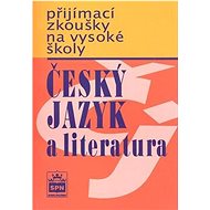 Přijímací zkoušky na vysoké školy Český jazyk a literarura - Kniha