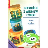 Dekorácie z windowcolor: 2587 rýchle a praktické - Kniha
