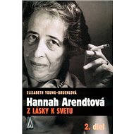 Hannah Arendtová   Z lásky k svetu: Z lásky k svetu 2. diel - Kniha