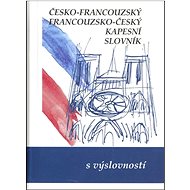 Česko-francouzský, francouzsko český kapesní slovník: s výslovností - Kniha