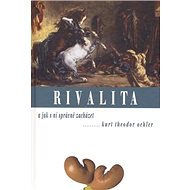 Rivalita: a jak s ní správně zacházet - Kniha