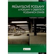 Průmyslové podlahy a podlahy v objektech pozemních staveb - Kniha