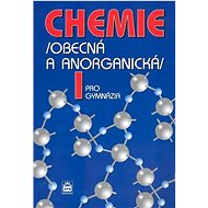 Chemie pro gymnázia I. (Obecná a anorganická) - Kniha