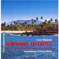 Havajské ostrovy: Letní a zimní putování za přírodními divy Tichomoří - Kniha