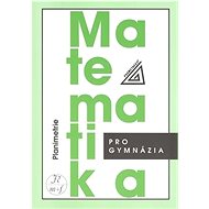 Matematika pro gymnázia Planimetrie - Kniha