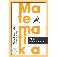 Matematika pro gymnázia Základní poznatky - Kniha