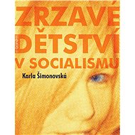 Kniha Zrzavé dětství v socialismu