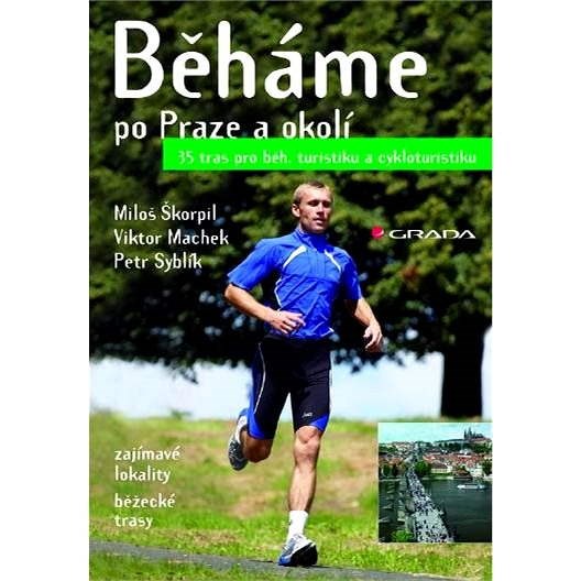 Běháme po Praze a okolí - Viktor Machek
