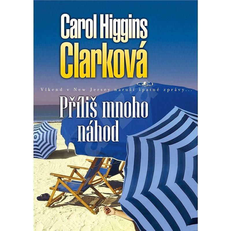 Příliš mnoho náhod - Carol Higgins Clarková
