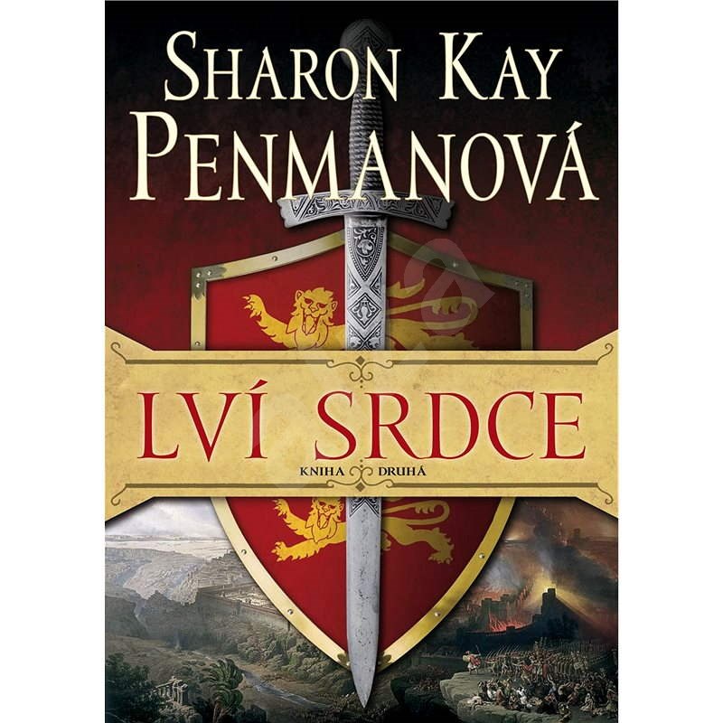 Lví srdce: Kniha druhá - Sharon Kay Penmanová