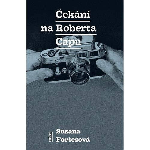 Čekání na Roberta Capu - Susana Fortesová