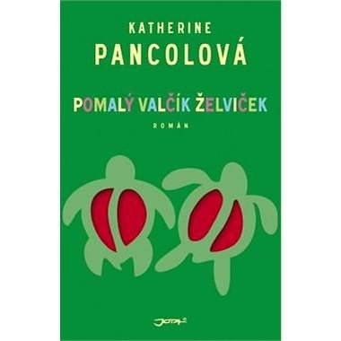 Pomalý valčík želviček - Katherine Pancolová