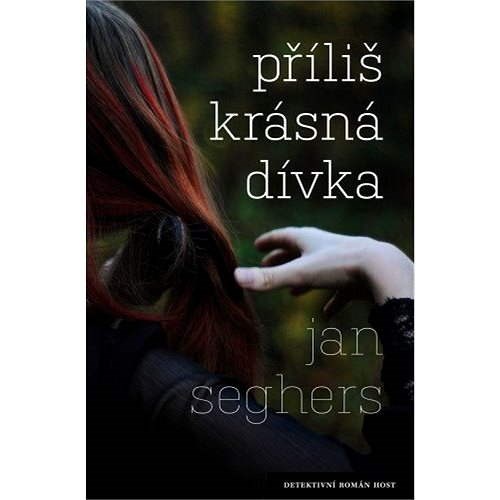 Příliš krásná dívka - Jan Seghers