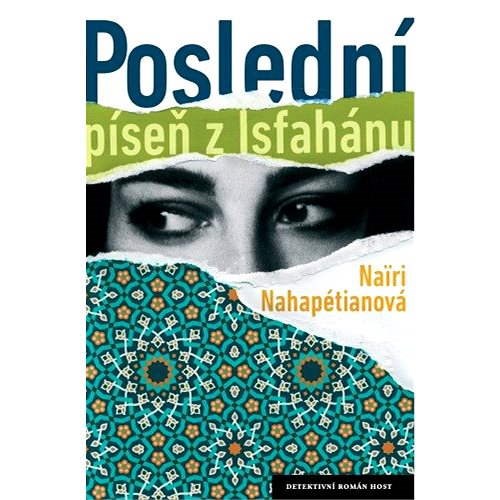 Poslední píseň z Isfahánu - Naïri Nahapétianová