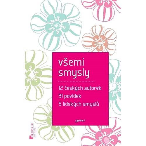 Všemi smysly - kolektiv autorů