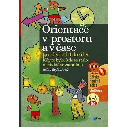Orientace v prostoru a v čase pro děti od 4 do 6 let - Jiřina Bednářová