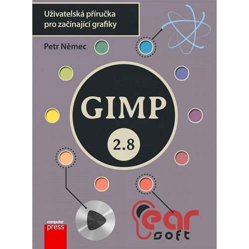 GIMP 2.8 - Uživatelská příručka pro začínající grafiky - Petr Němec