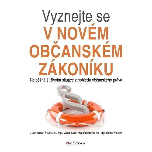 Vyznejte se v novém občanském zákoníku - Ludvík Ševčík