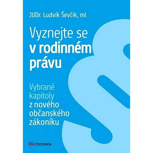 Vyznejte se v rodinném právu - Ludvík Ševčík