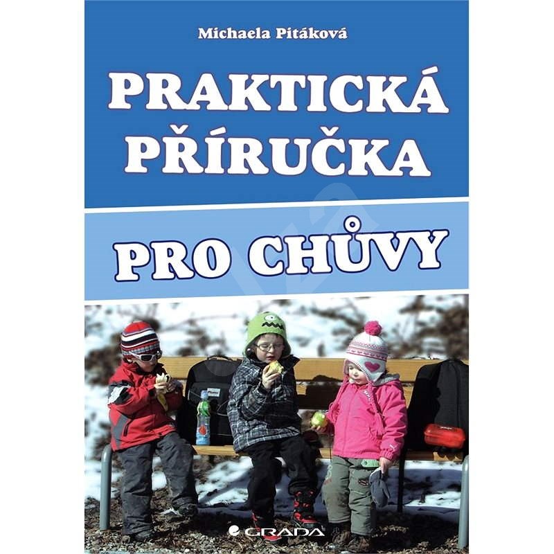 Praktická příručka pro chůvy - Michaela Pitáková