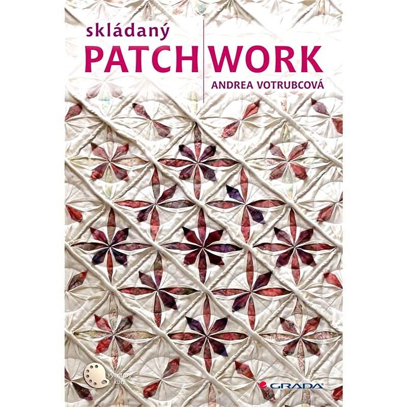 Skládaný patchwork - Andrea Votrubcová