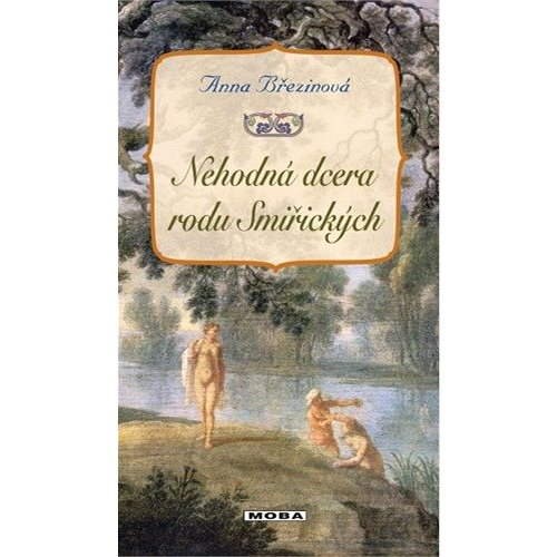 Nehodná dcera rodu Smiřických - Anna Březinová