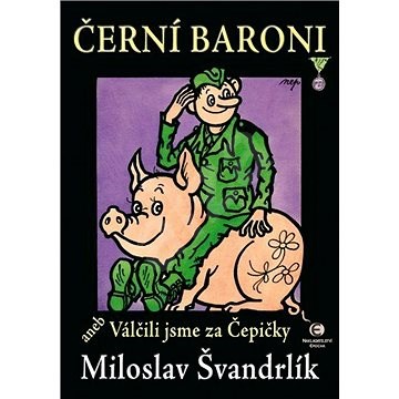 Cerni Baroni Aneb Valcili Jsme Za Cepicky Miloslav Svandrlik Elektronicka Kniha Na Alza Cz