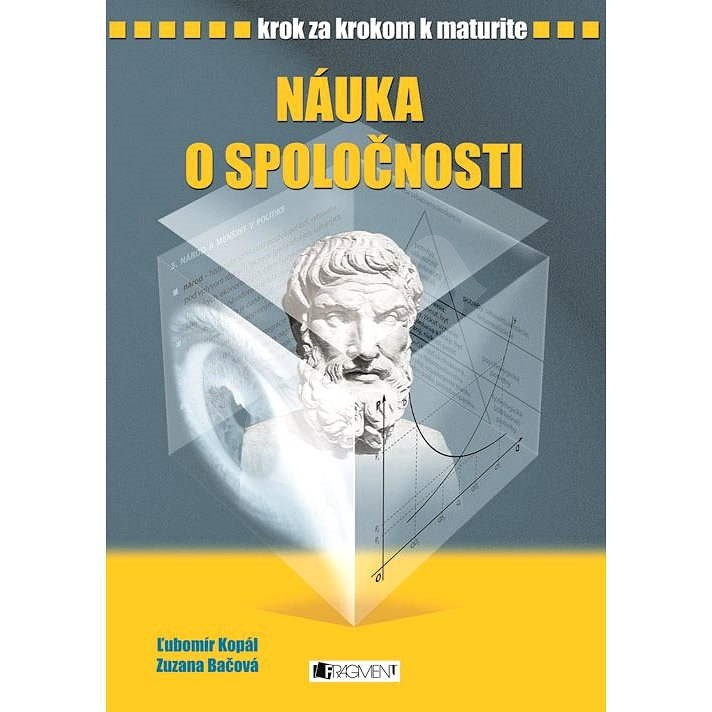 Krok za krokom k maturite - Náuka o spoločnosti - Ľubomír Kopál