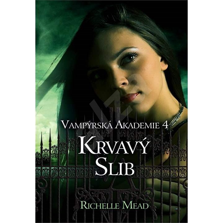 Vampýrská akademie 4: Krvavý slib - Richelle Mead