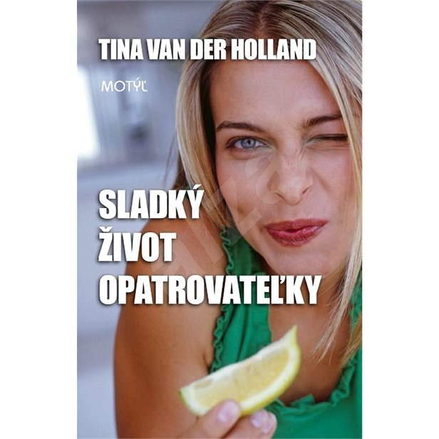 Sladký život opatrovateľky - Tina Van der Holland