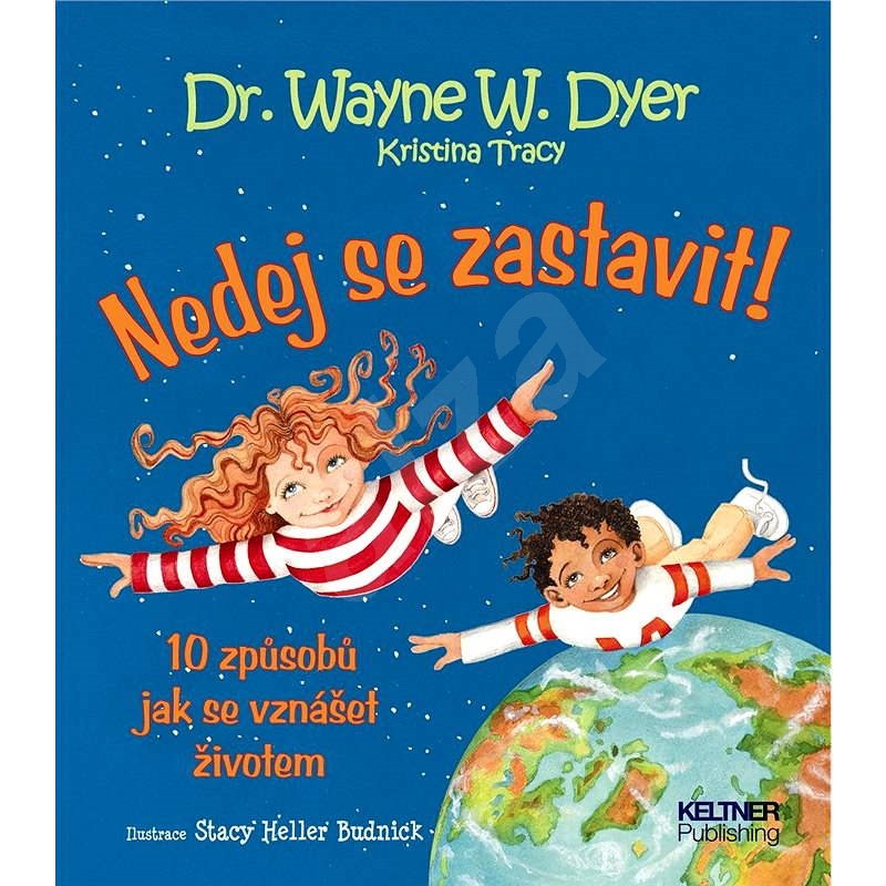 Nedej se zastavit! - Dr.  Wayne W. Dyer