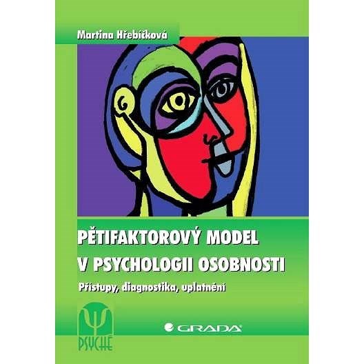 Pětifaktorový model v psychologii osobnosti - Martina Hřebíčková