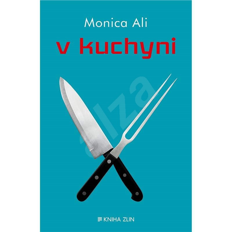 V kuchyni - Monica Ali