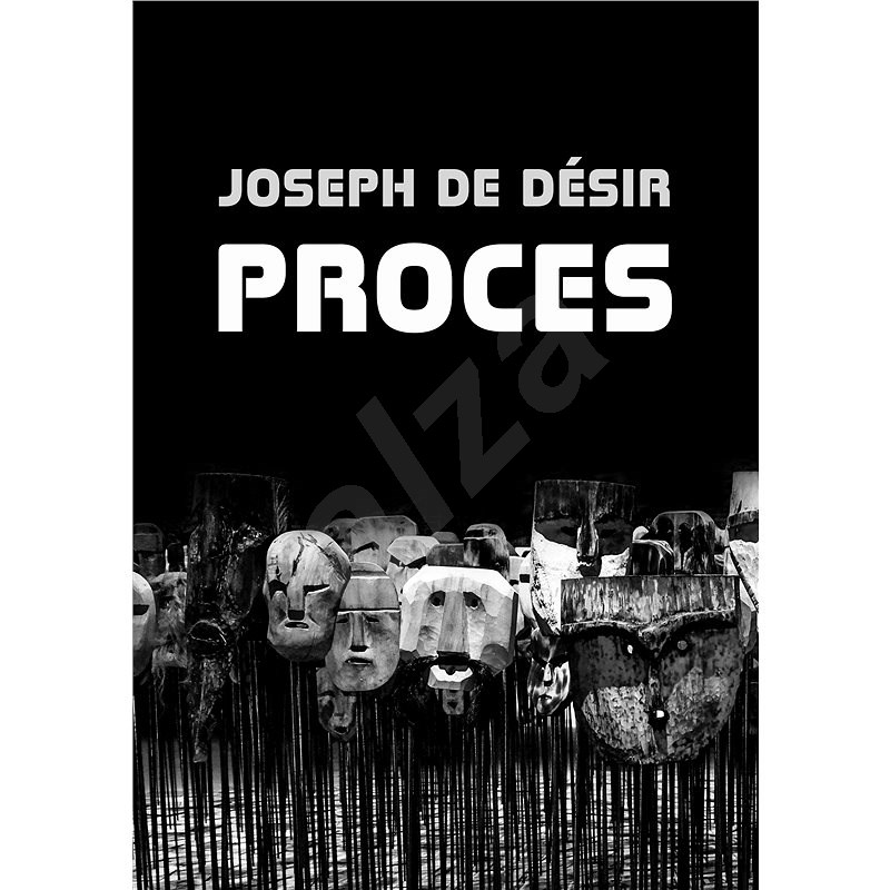 Proces - Joseph de Désir